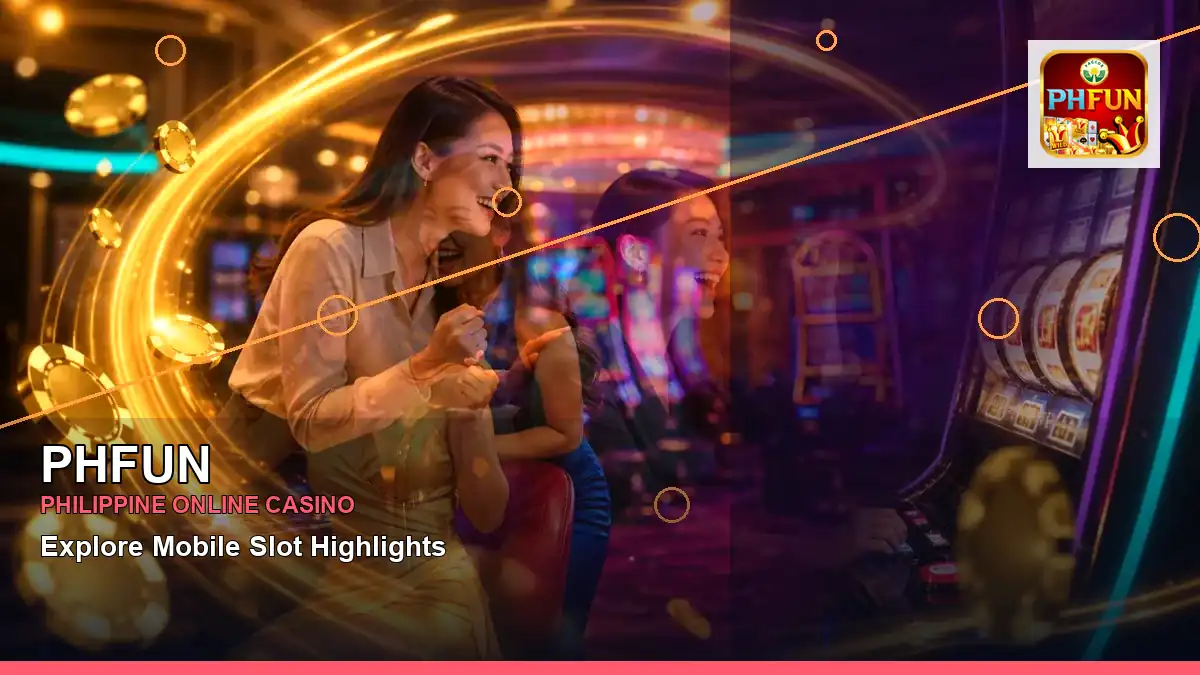 PHFUN Philippines casino guide with right-diagonal adventure online slot games and an adult Filipina casino host